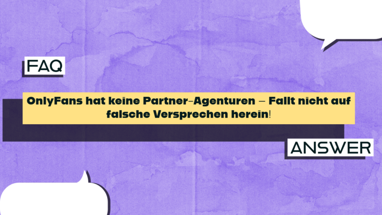 OnlyFans hat keine Partner-Agenturen – Fallt nicht auf falsche Versprechen herein!