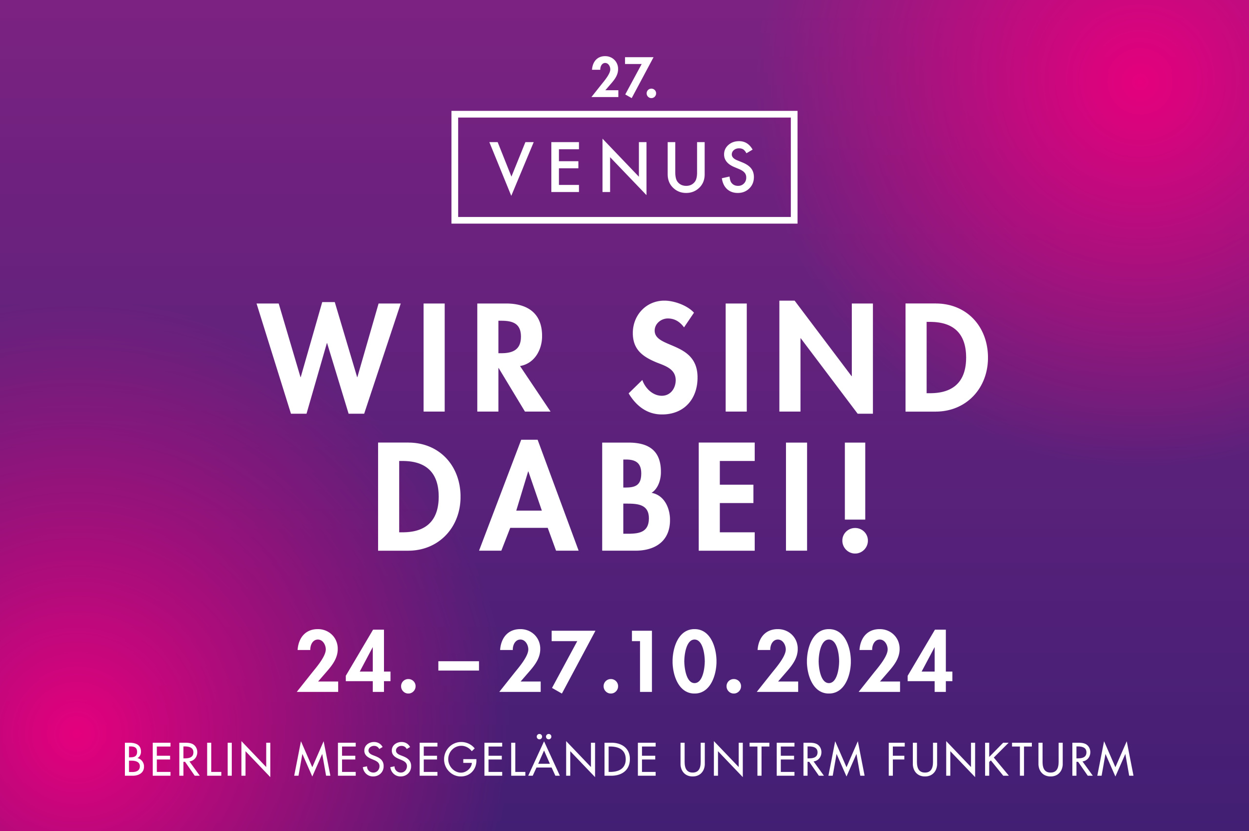 Ankündigung: Venus Berlin 2024 – die wichtigste Messe der Erwachsenen-Content-Industrie